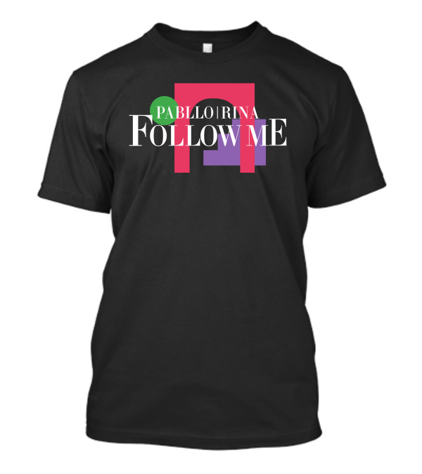 Pabllo Rina Follow Me T-Shirt