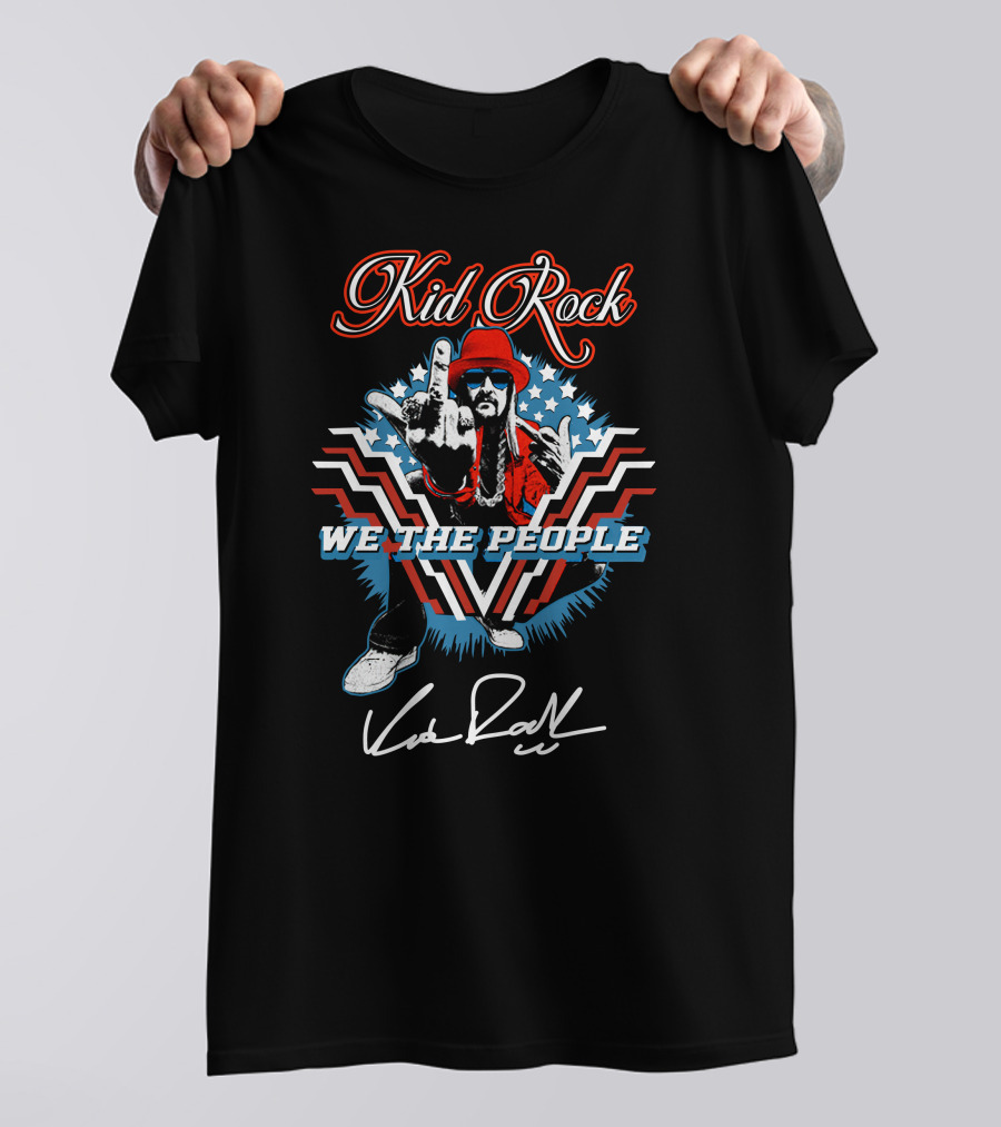 Kid Rock We The People Patriotic Gesture And Signature T-Shirt