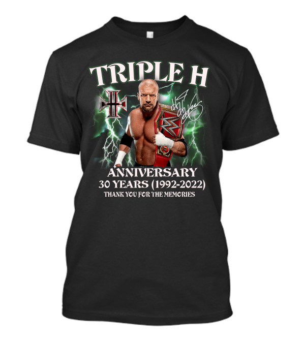 Triple H Anniversary 30 Years (1992-2022) Thank You For The Memories T-Shirt