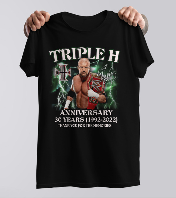 Triple H Anniversary 30 Years (1992-2022) Thank You For The Memories T-Shirt
