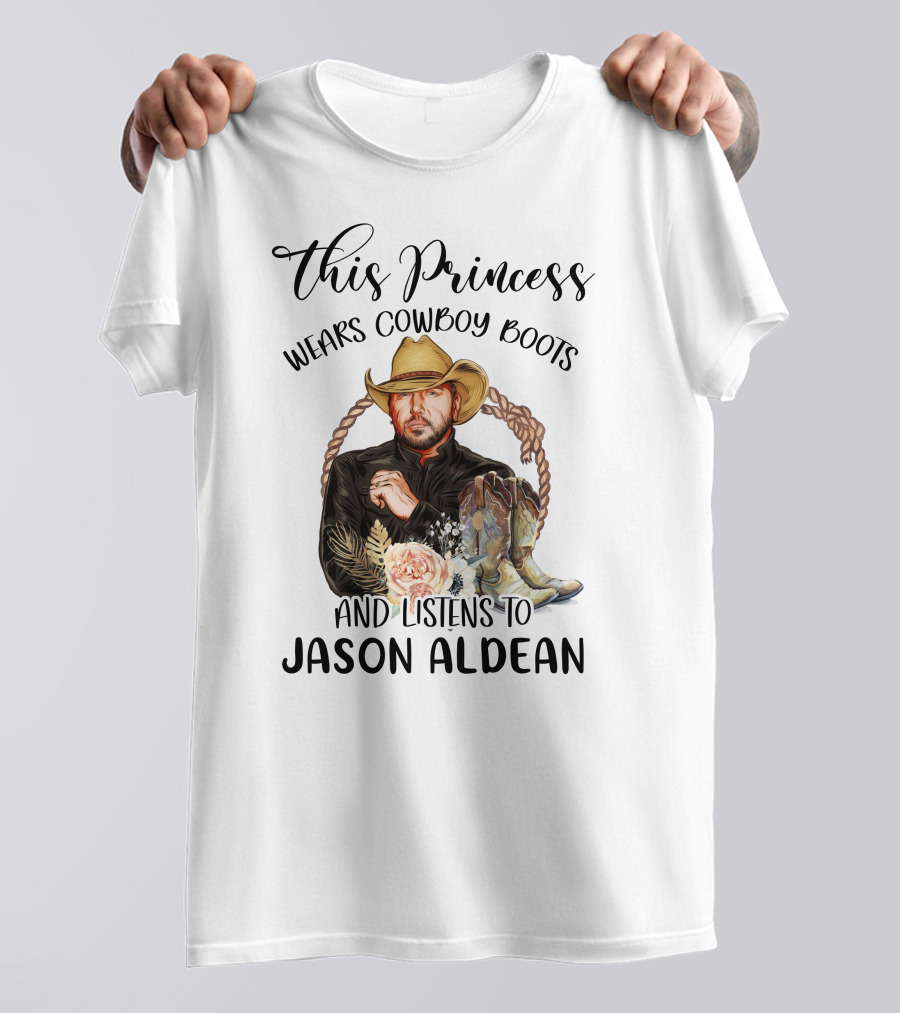 This Princess Wears Cowboy Boots And Listens To Jason Aldean T-Shirt