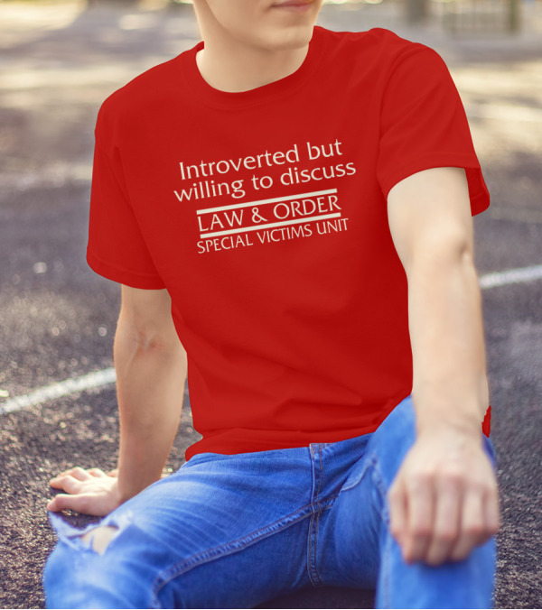 Introverted But Willing To Discuss Law And Order Special Victims Unit T-Shirt
