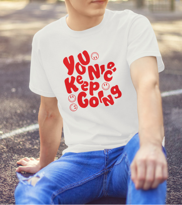 You Nice Keep Going Smiley Faces T-Shirt