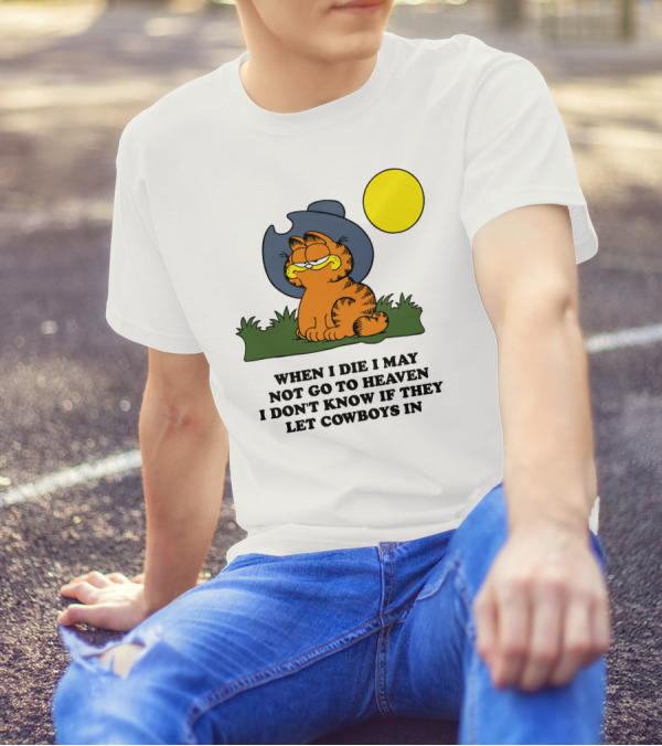 When I Die I May Not Go To Heaven I Don't Know If They Let Cowboys In Garfield Cowboy Hat Sun T-Shirt