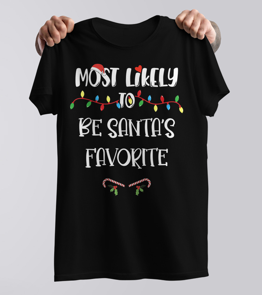 Most Likely To Be Santa's Favorite Christmas Lights Candy Canes Holiday Family T-Shirt