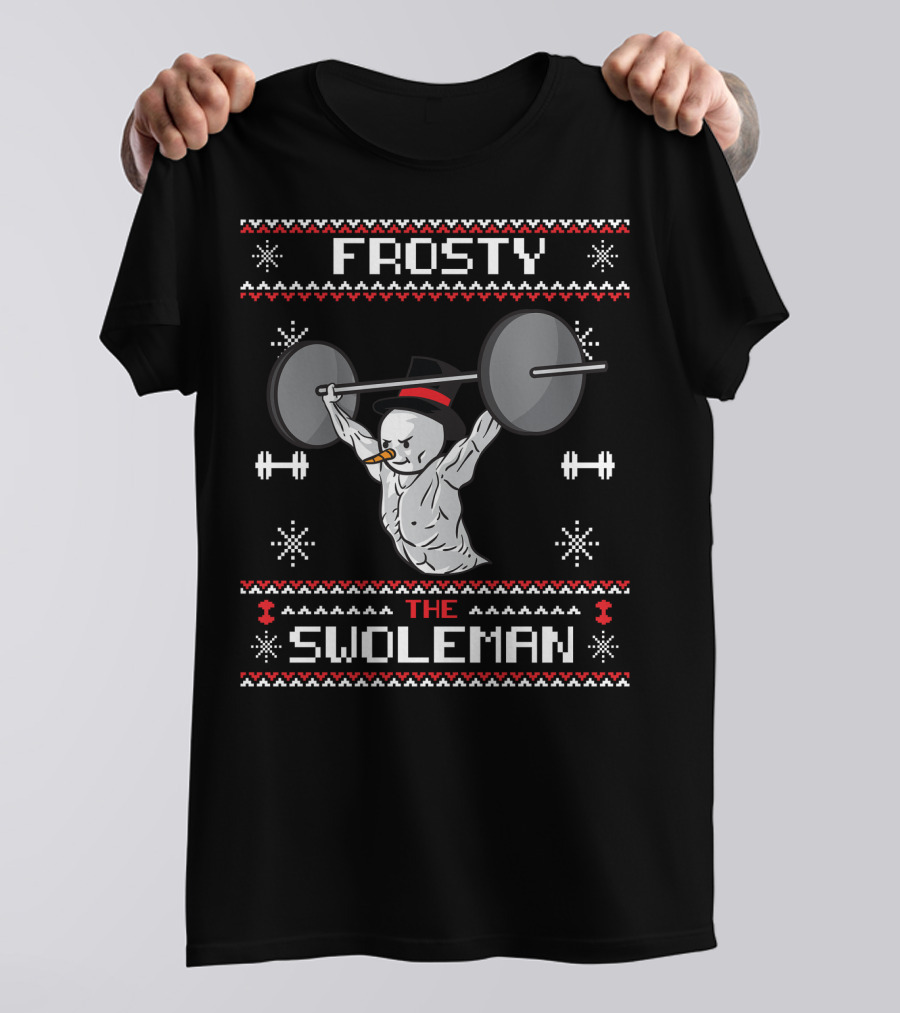 Frosty The Swoleman Snowman Bodybuilder Weightlifting Gym Humor T-Shirt
