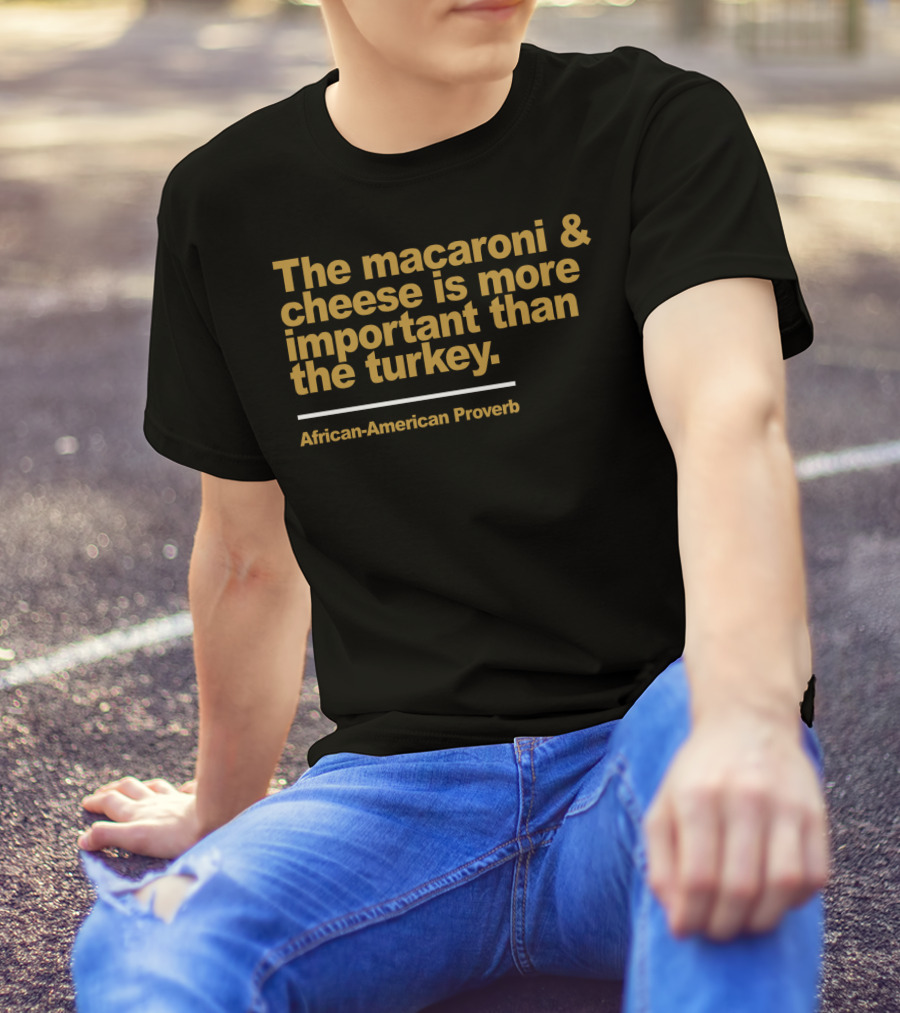 Gildan Fleece Crewneck The Macaroni And Cheese Is More Important Than The Turkey African-American Proverb Style G18000 T-Shirt