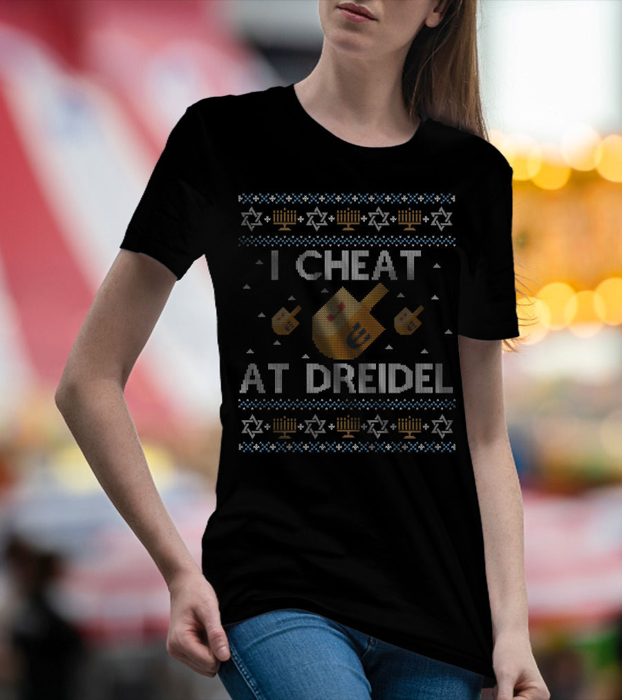 I Cheat At Dreidel Hanukkah Sweater With Menorah And Star Of David T-Shirt