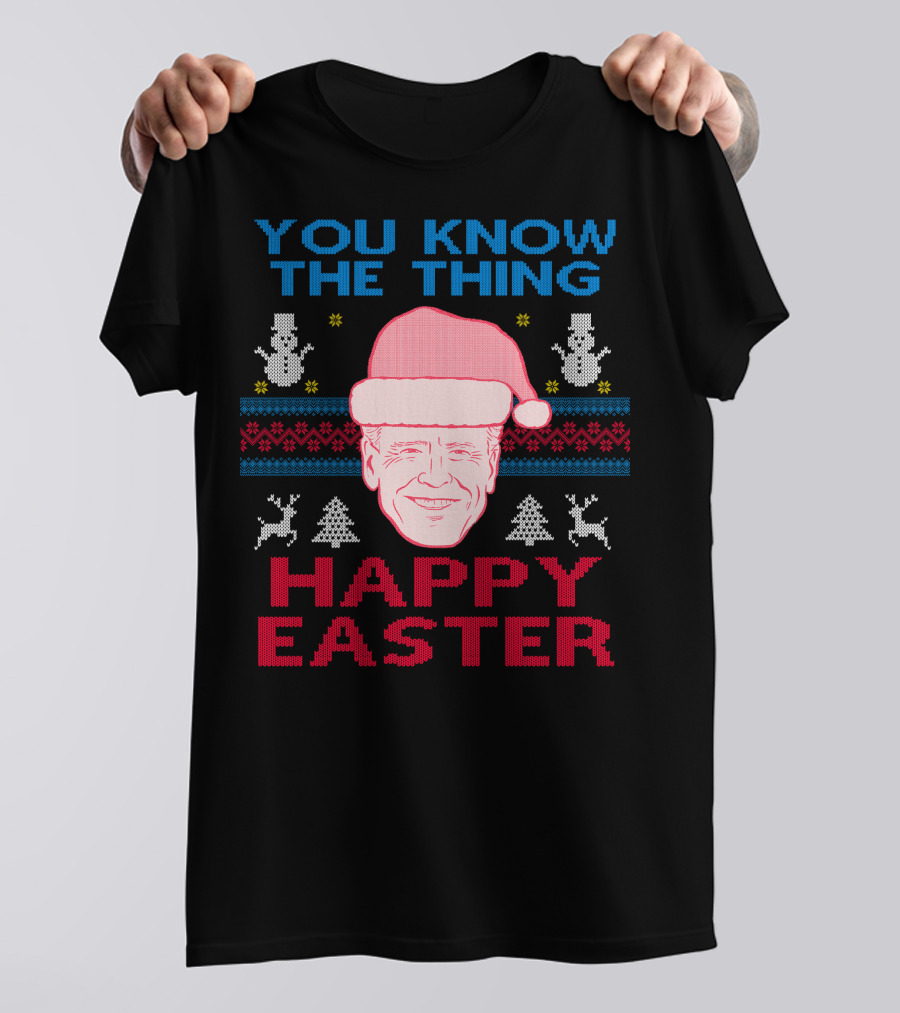 YOU KNOW THE THING HAPPY EASTER T-Shirt