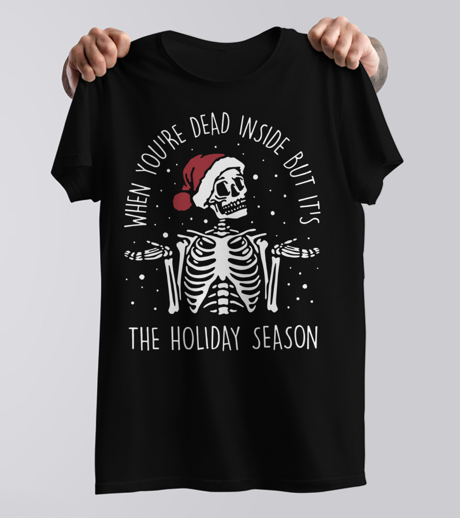 When You're Dead Inside But It's The Holiday Season Joe's USA Big Tall Ultimate Crewneck 20 Colors T-Shirt