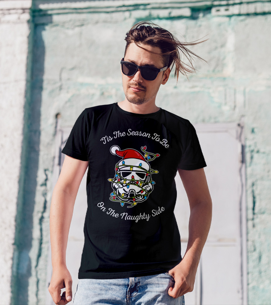 'Tis The Season To Be On The Naughty Side Star Wars Stormtrooper Lights Holiday T-Shirt