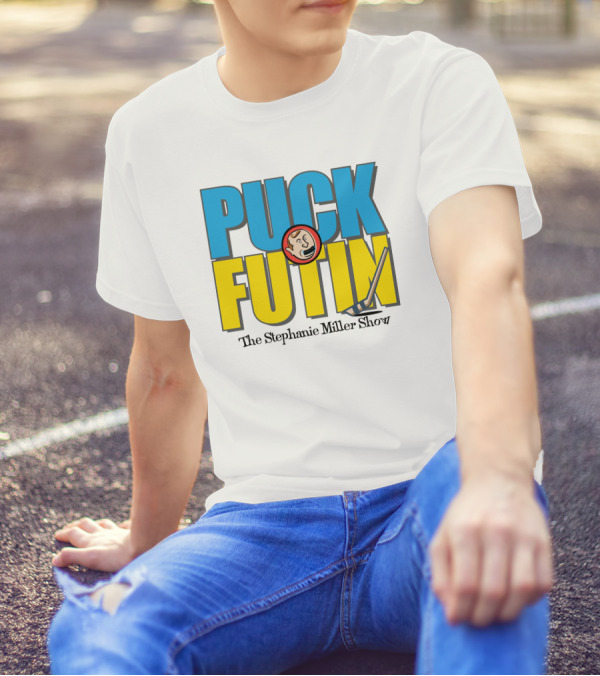 Puck Futin The Stephanie Miller Show Steph Miller Show T-Shirt