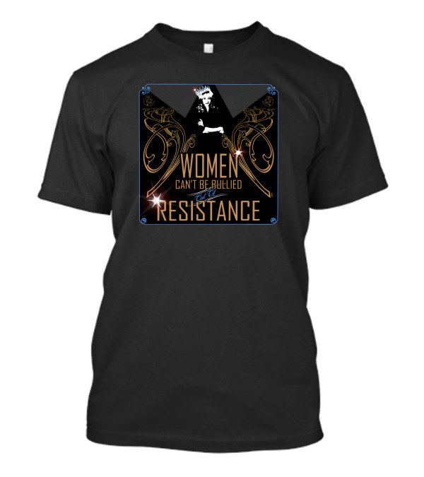 Women Can't Be Bullied Wild Womyn Resistance Workshop T-Shirt