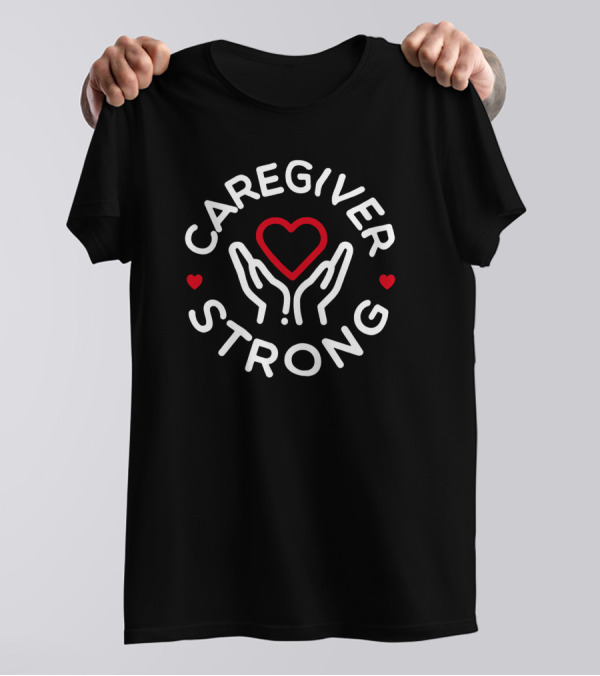 Brandee Evans Merchandise Caregiver Strong Heart And Hands T-Shirt