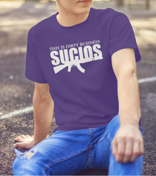 King Lil G Merch Sucios This Is Dirty Business T-Shirt