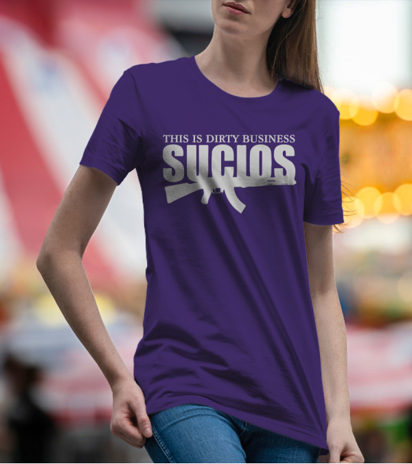 King Lil G Merch Sucios This Is Dirty Business T-Shirt