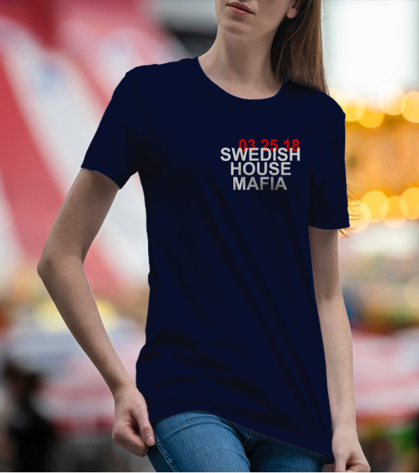 SWEDISH HOUSE MAFIA 03 25 18 T-Shirt