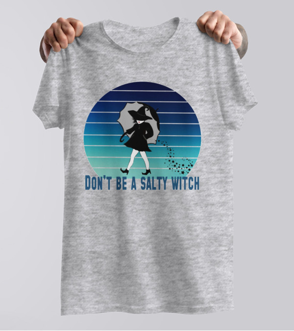 DON'T BE A SALTY WITCH Umbrella Magic Walking T-Shirt