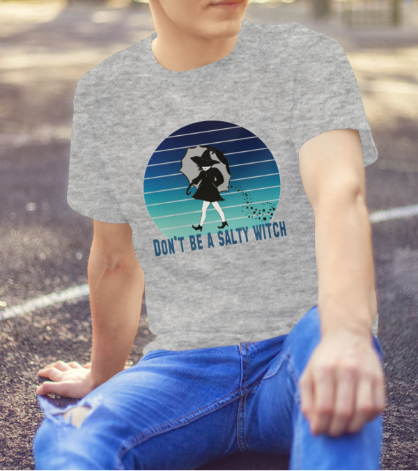 DON'T BE A SALTY WITCH Umbrella Magic Walking T-Shirt