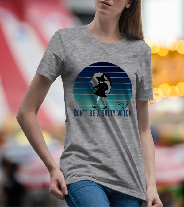 DON'T BE A SALTY WITCH Umbrella Magic Walking T-Shirt
