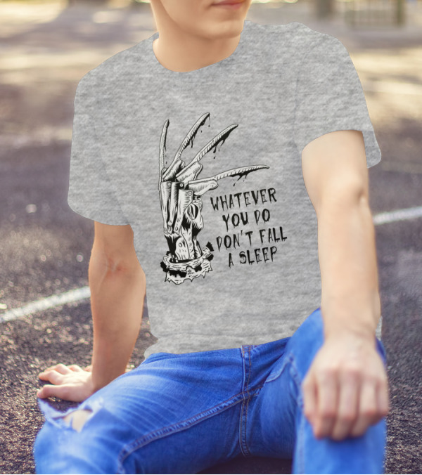Whatever You Do Don't Fall Asleep Freddy Krueger Claw Dripping Horror T-Shirt