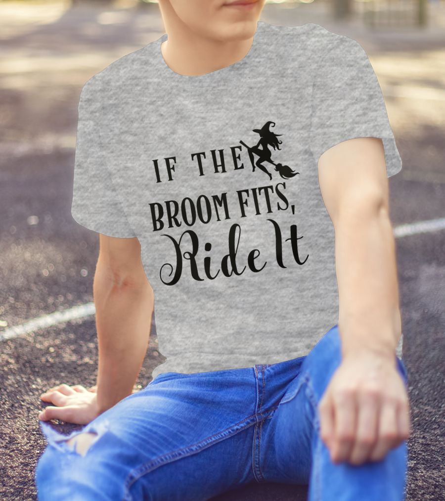 If The Broom Fits Ride It Witch Flying T-Shirt