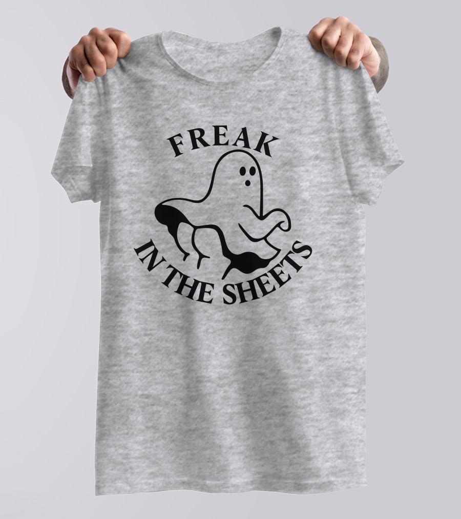 Freak In The Sheets Ghost Halloween Pun T-Shirt