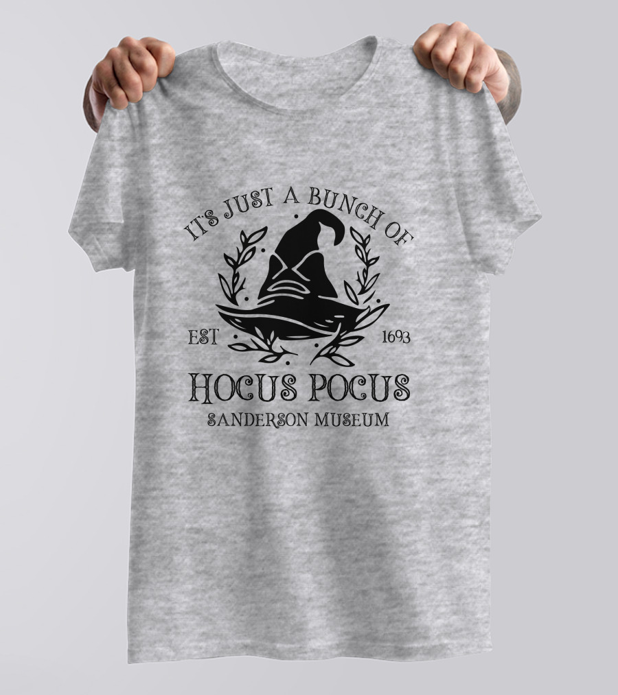 It's Just A Bunch Of Hocus Pocus Sanderson Museum Est 1693 T-Shirt