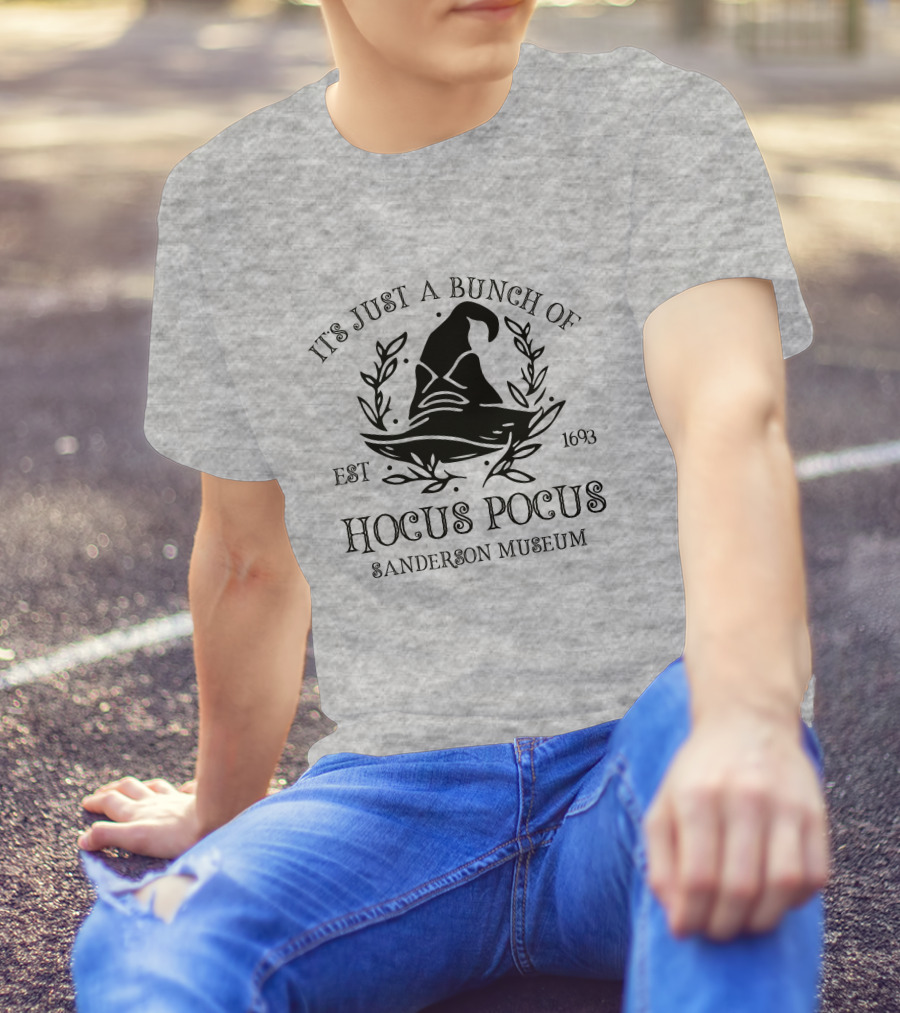 It's Just A Bunch Of Hocus Pocus Sanderson Museum Est 1693 T-Shirt