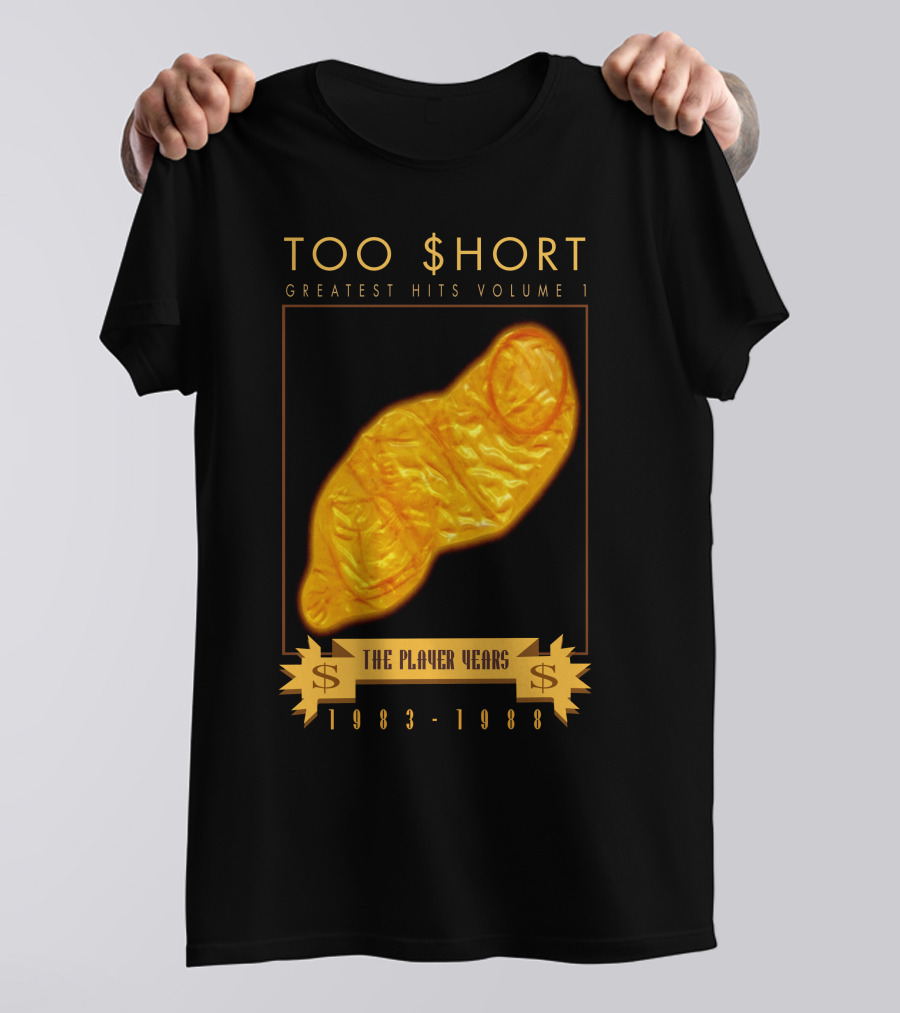 TOO $HORT GREATEST HITS VOLUME 1 THE PLAYER YEARS 1983-1988 T-Shirt
