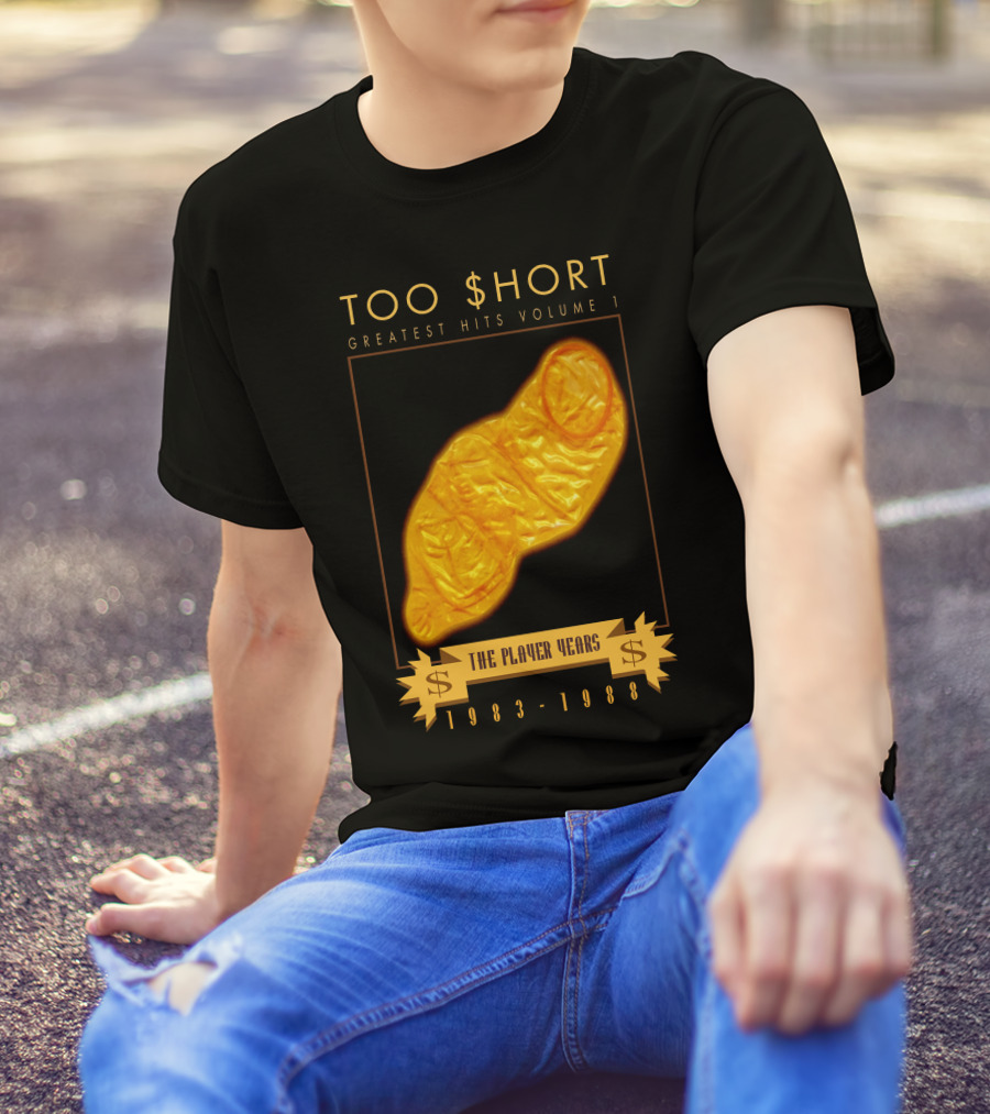 TOO $HORT GREATEST HITS VOLUME 1 THE PLAYER YEARS 1983-1988 T-Shirt