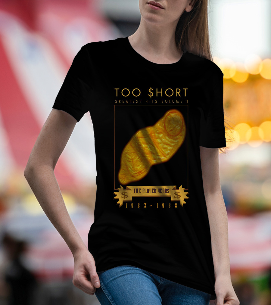 TOO $HORT GREATEST HITS VOLUME 1 THE PLAYER YEARS 1983-1988 T-Shirt