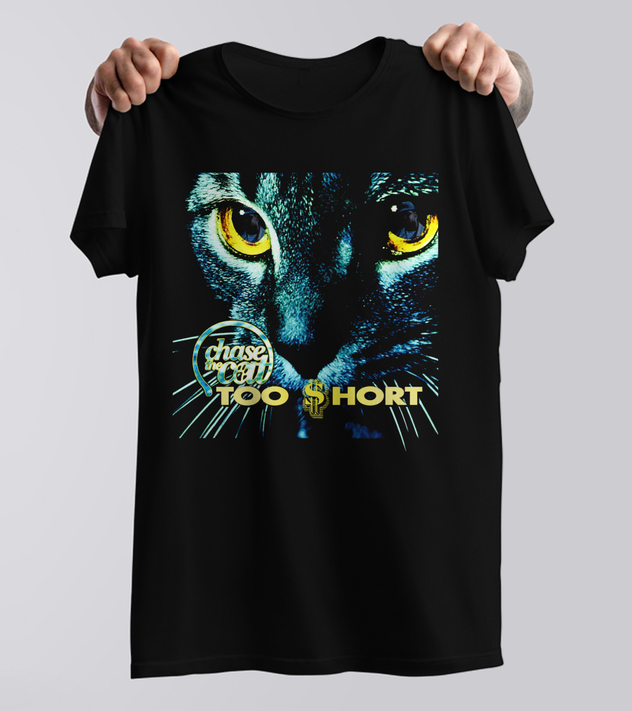 Chase The Cat Too Short Dollar Sign Eyes T-Shirt
