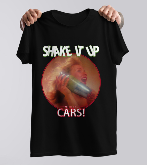 Shake It Up With The Cars T-Shirt