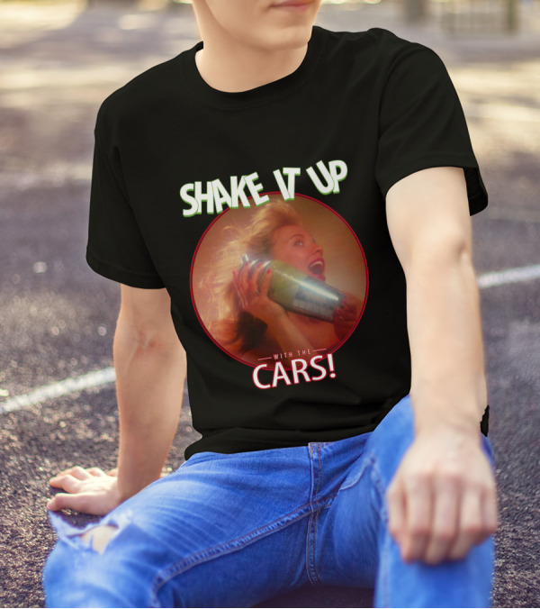 Shake It Up With The Cars T-Shirt