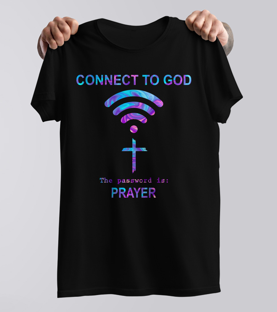 Connect To God WiFi Prayer Password T-Shirt