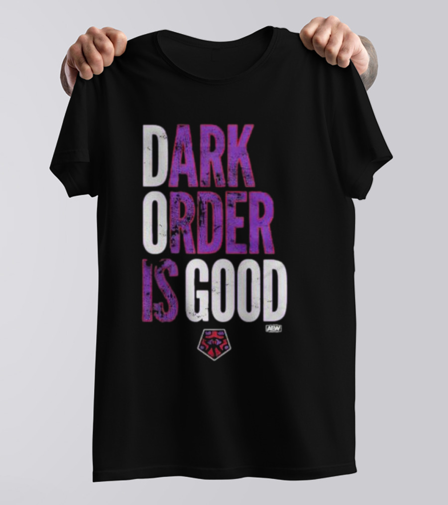 Dark Order Is Good AEW T-Shirt