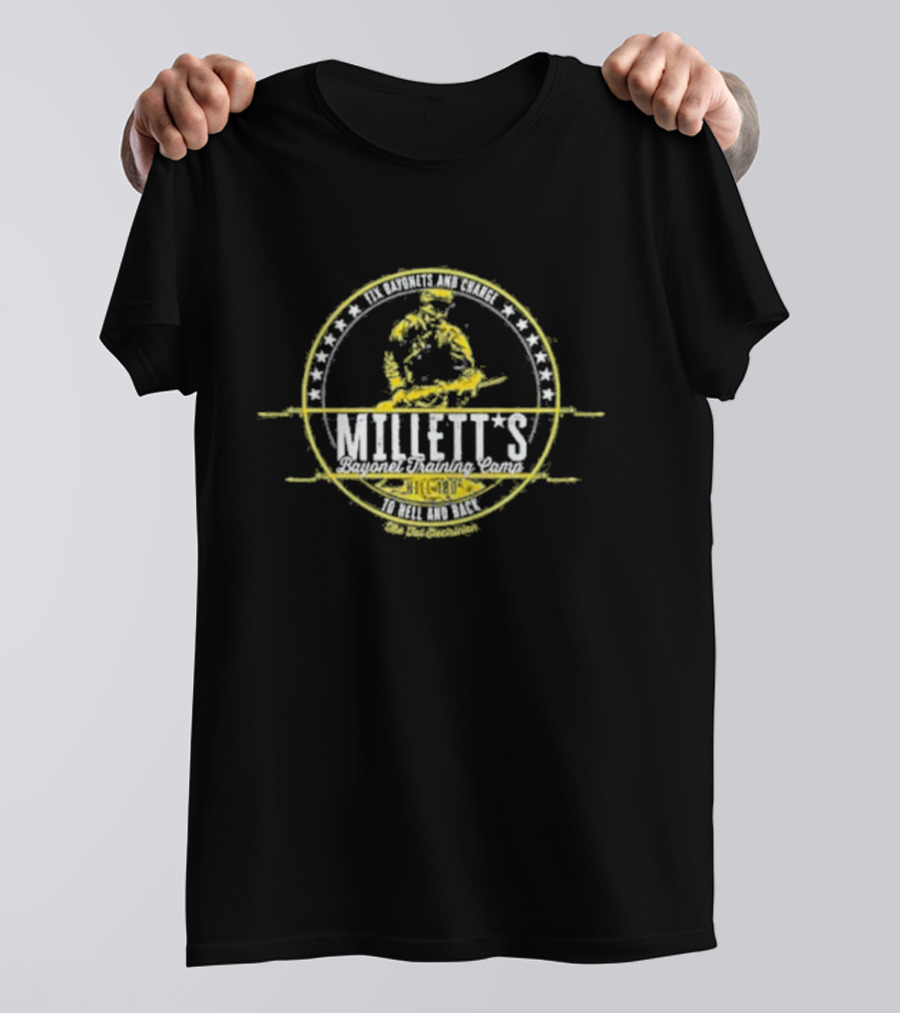 Millett’s Bayonet Training Camp Fix Bayonets And Charge To Hell And Back T-Shirt