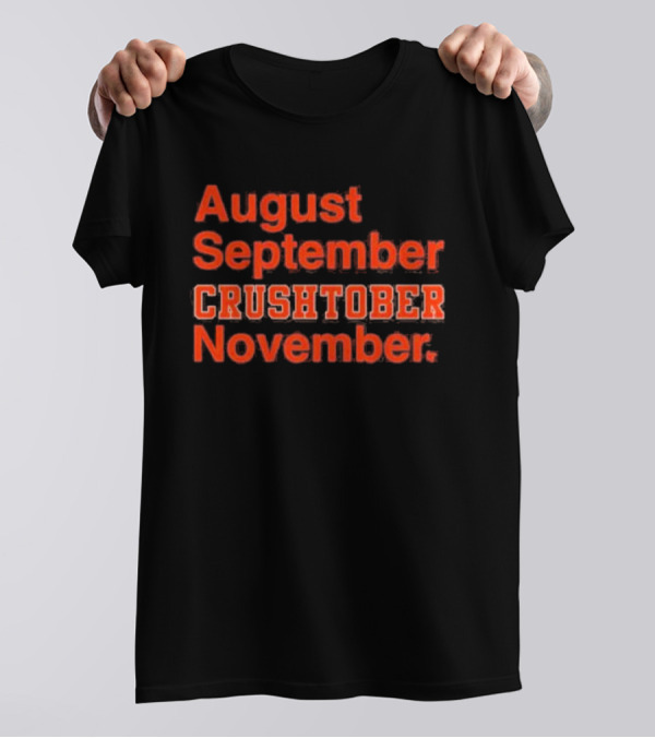 August September CRUSHTOBER November Sports Team Spirit T-Shirt