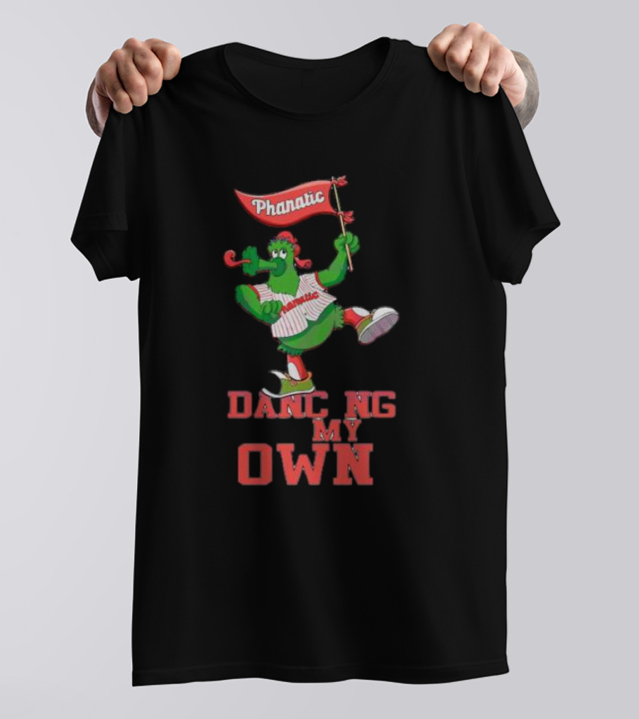 Dancing On My Own Phanatic Philadelphia Phillies MLB T-Shirt