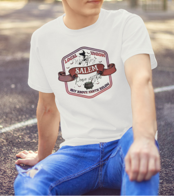 Local Union Witches Salem Peace Within Sky Above Earth Below T-Shirt