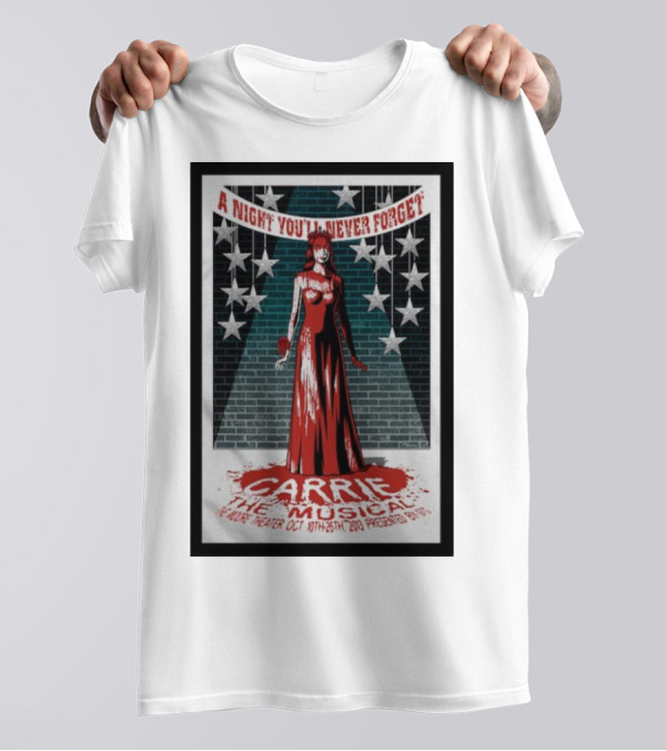 A Night You'll Never Forget Carrie The Musical At The Moore Theater Oct 18th-26th 2013 T-Shirt