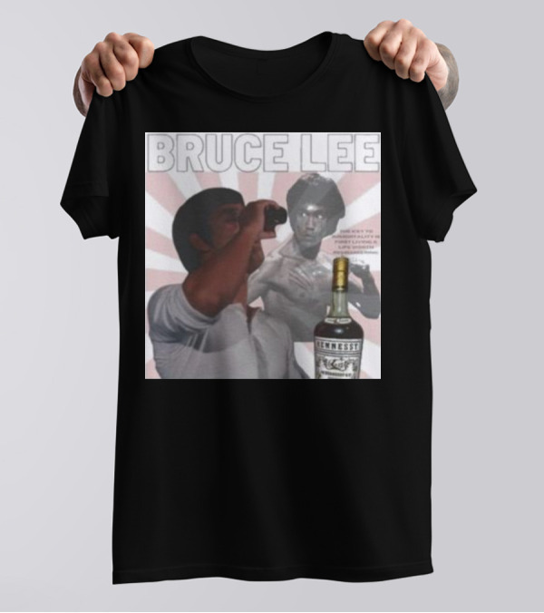 Bruce Lee Hennessy Drink Parody With Martial Arts Legend T-Shirt