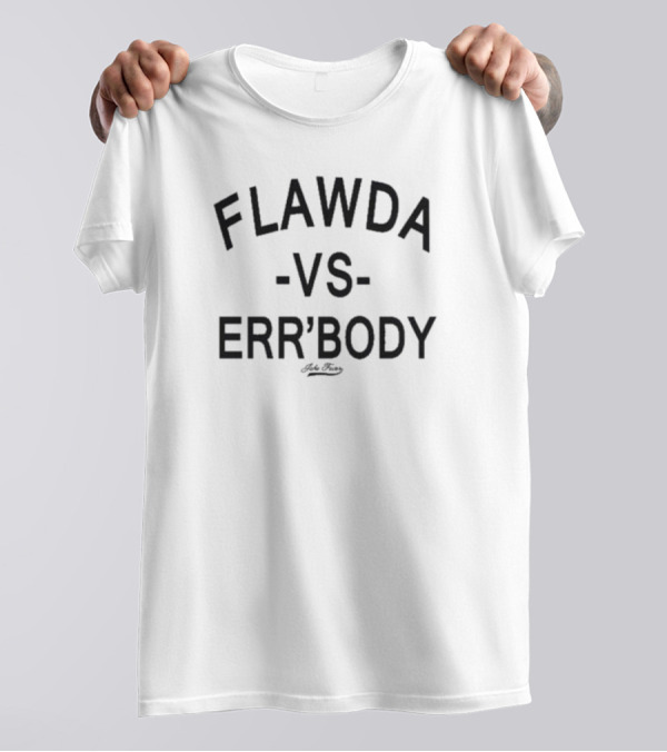 Flawda Vs Err'body T-Shirt
