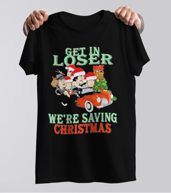 Get In Loser ACDC We're Saving Christmas Vintage Car Holiday T-Shirt