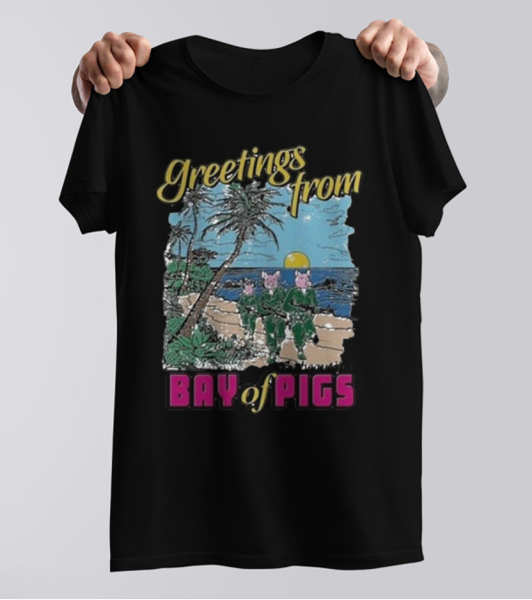 Greetings From Bay Of Pigs Scenic Tropical Beachfront Marching Soldiers T-Shirt