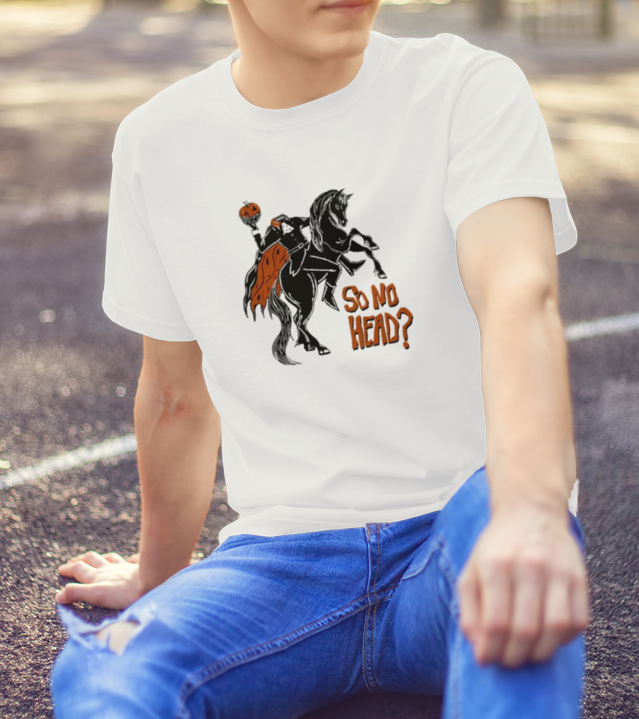 So No Head Headless Horseman Pumpkin Rider T-Shirt