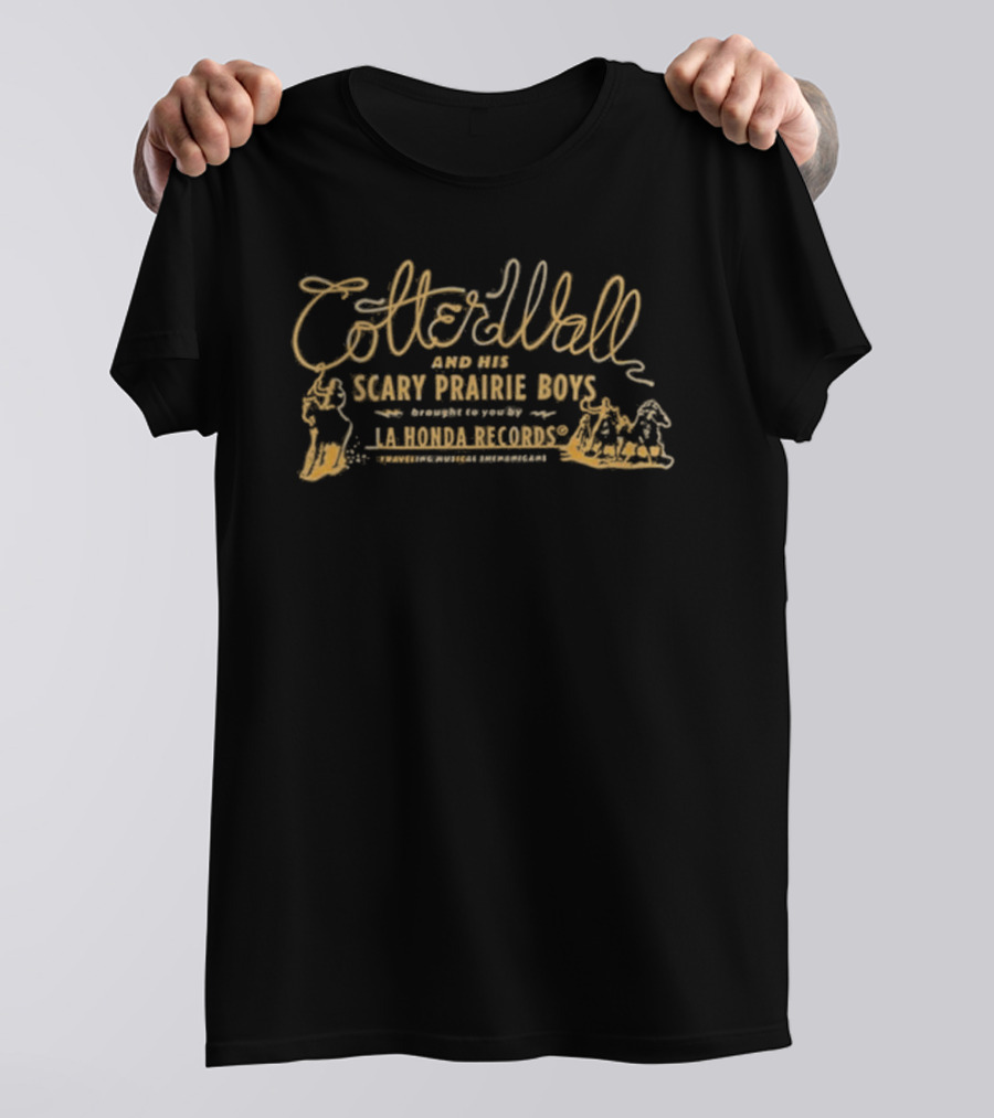 Colter Wall And His Scary Prairie Boys La Honda Records Cowboy Horseman T-Shirt