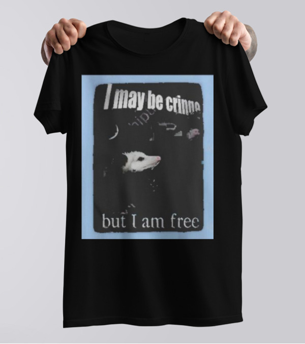 I May Be Cringe Opossum But I Am Free T-Shirt