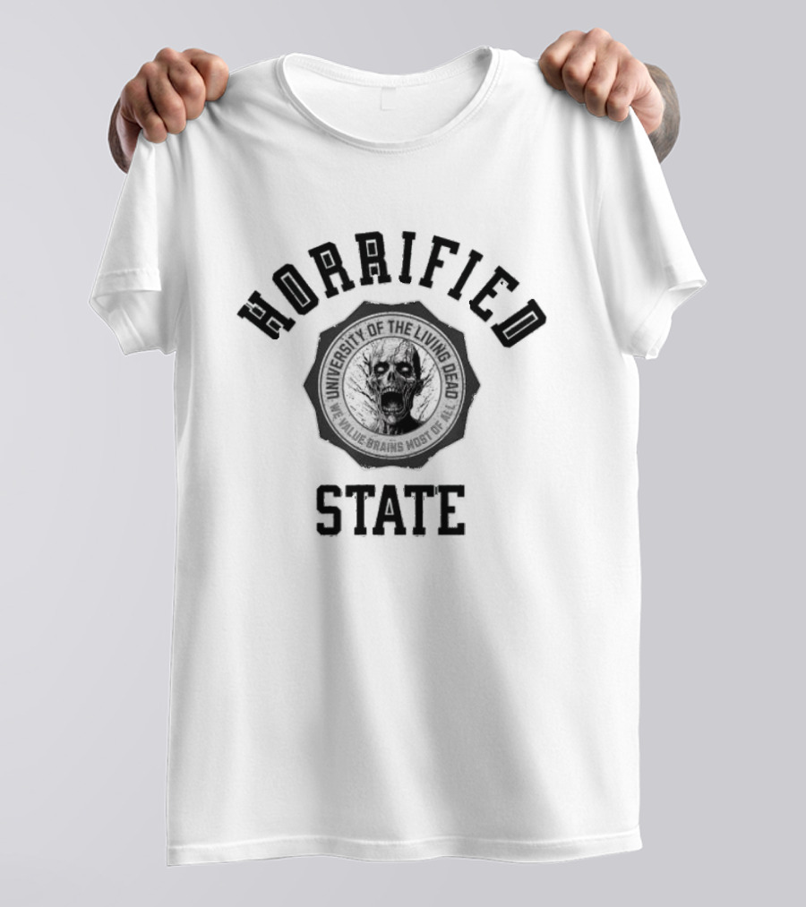 Horrified State University Of The Living Dead We Value Brains Most Of All T-Shirt